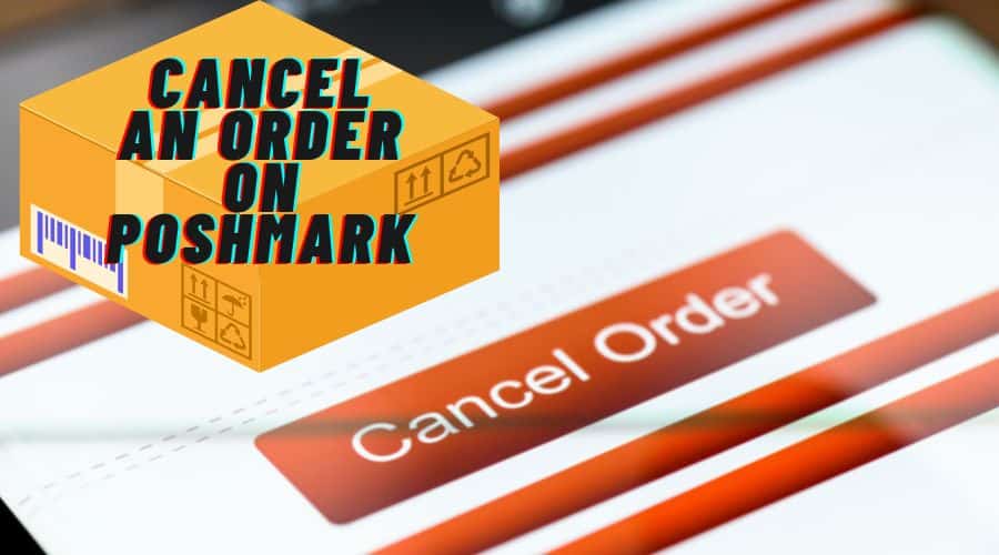 How to Cancel an Order on Poshmark
